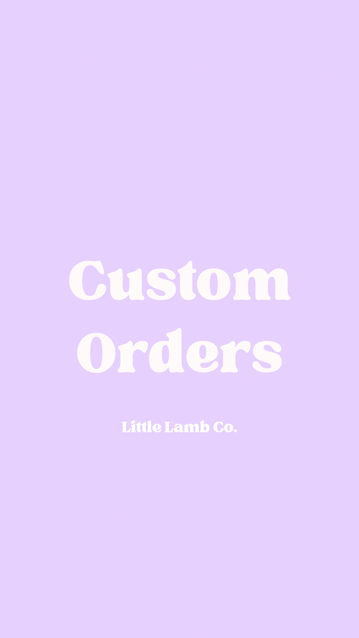 Custom Orders